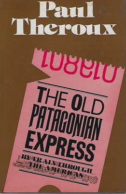 Image for The Old Patagonian Express - by train through the Americas