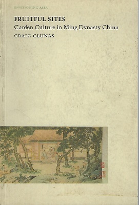 Image for Fruitful Sites - Garden Culture in Ming Dynasty China