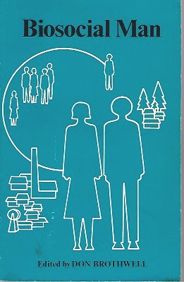 Image for Biosocial Man - Studies Related to the Interaction of Biological and Cultural Factors in Human Populations