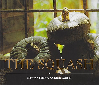 Image for The Squash - History, Folklore, Ancient Recipes