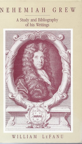 Image for Nehemiah Grew - a study and bibliography of his Writings