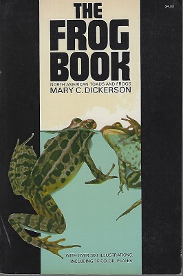 Image for The Frog Book - North American toads & frogs, with a study of the habits and life histories of those of the northeastern states