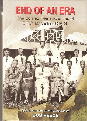 Image for End of an Era - the Borneo Reminiscences of C.F.C. Macaskie, C.M.G.