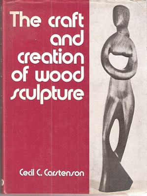 Image for The Craft and Creation of Wood Sculpture