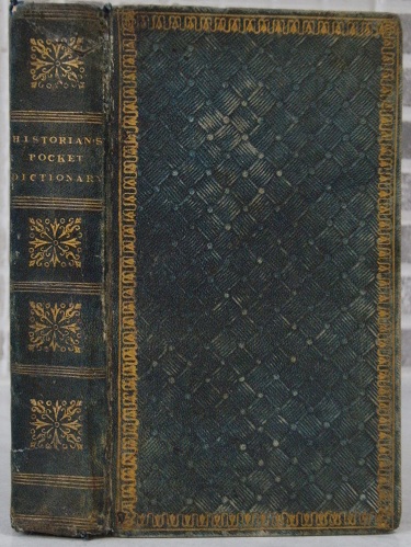 Image for The Historian's Pocket Dictionary; annexing dates to the memorable occurences from the earliest period of history to the present time.