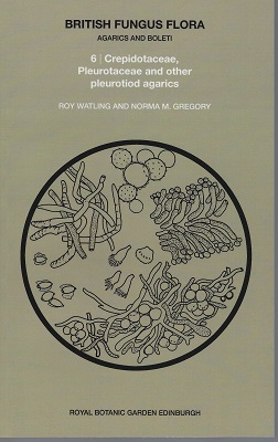 Image for British Fungus Flora : Agarics & Boleti. Volume 6 : Crepitodaceae, Pleurotaceae and other pleurotiod agarics