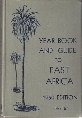 Image for Year Book and Guide to East Africa, 1950 edition (including Egypt, Sudan, Eritrea, Somaliland, Kenya, Uganda, Tanganyika, Zanzibar, Nyasaland, Portuguese East Africa, the Congo, Mauritius, Madagascar, Reunion etc.)