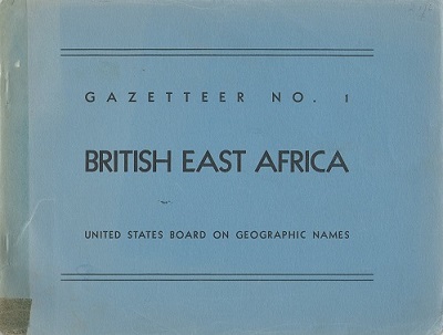 Image for British East Africa. Gazetteer No. 1- Official Standard Names Approved by the United States Board on Geographic Names