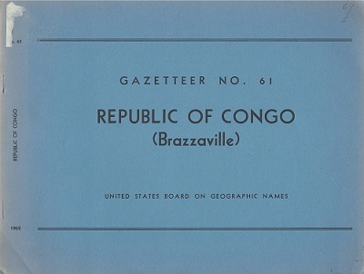Image for Republic of Congo (Brazzaville). Gazetteer No. 61- Official Standard Names Approved by the United States Board on Geographic Names