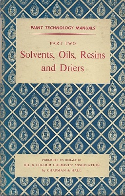 Image for Paint Technology Manuals Part Two - Solvents, Oils, Resins and Driers