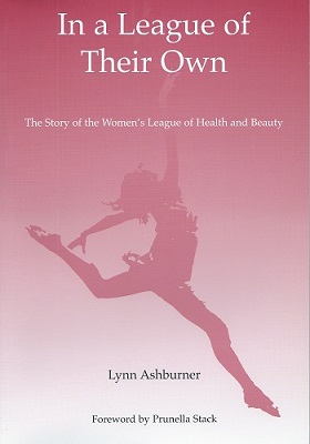 Image for In a League of Their Own - the story of the Women's league of Health and Beauty