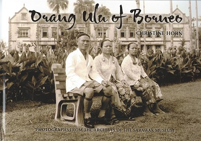 Image for Orang Ulu of Borneo - photographs from the archives of the Sarawak Museum