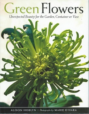 Image for Green Flowers - Unexpected Beauty for the Garden, Container or Vase