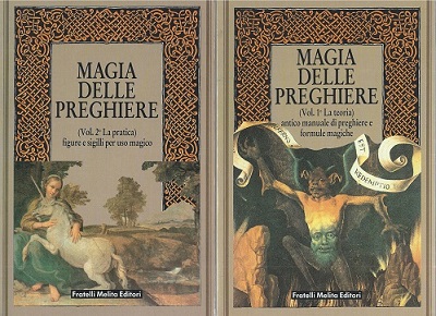 Image for Magia Delle Preghiere. Volume 1 (La teorie) antico manuale di preghiere e formule magiche. Volume 2 (La pratica) figure e sigilli per uso magico