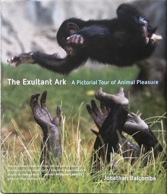 Image for The Exultant Ark - a pictorial tour of animal pleasure