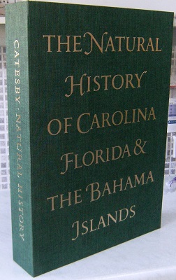 Image for The Natural History of Carolina, Florida and the Bahama Islands, Containing Two Hundred and Twenty Figures of Birds, Beasts, Fishes, Serpents, Insects, and Plants.