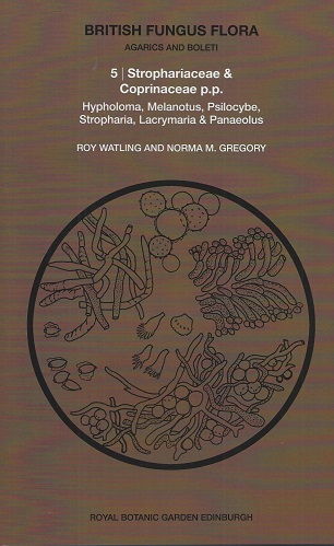 Image for British Fungus Flora (Agarics and Boleti) Part 5 - Strophariaceae & Coprinaceae p.p. - Hypholoma, Mekanotus, Psilocybe, Stropharia, Lacrymaria & Panaeolus