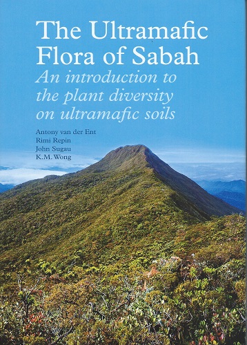 Image for The Ultramafic Flora of Sabah - an introduction to the plant diversity on ultramafic soils