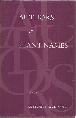 Image for Authors of Plant Names: A List of Authors of Scientific Names of Plants with Recommended Standard Forms of Their Names, Including Abbreviations