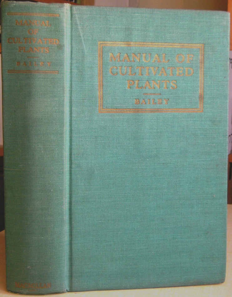 Image for Manual of Cultivated Plants: A Flora for the Identification of the most common or significant species of plants grown in the Continental United States & Canada for food, ornament, utility and general interest, both in the open and under glass
