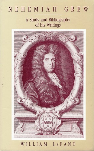 Image for Nehemiah Grew - a study and bibliography of his Writings