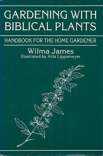 Image for Gardening With Biblical Plants - a handbook for the home gardener