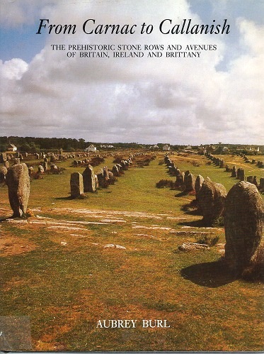 Image for From Carnac to Callanish - the prehistoric stone rows and avenues of Britain, Ireland and Brittany