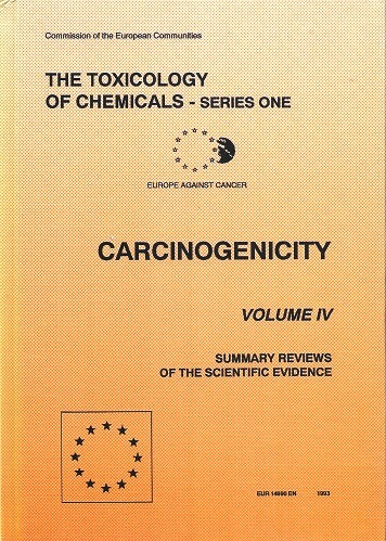 Image for The Toxicology of Chemicals, Series One : Carcinogenicity, Volume IV - Summary Reviews of the Evidence