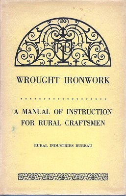 Image for Wrought Ironwork - a manual of instruction for rural craftsmen