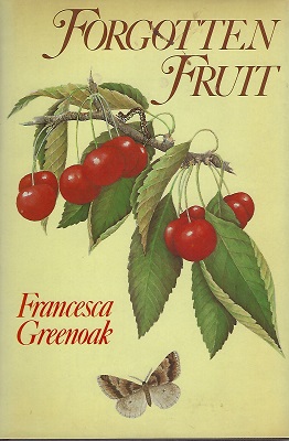 Image for Forgotten Fruit - the English orchard and fruit garden