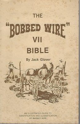 Image for The Bobbed Wire Bible VII - an illustrated guide to identification and classification of barbed wire