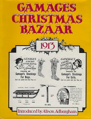Image for Gamage's Christmas Bazaar 1913, being a facsimile reprint of the 1913 Christmas catalogue of A.W. Gamage Ltd of Holborn, London, with some pages from the 1911 General Catalogue