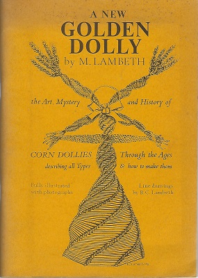 Image for A New Golden Dolly ("The Art, Mystery and History of Corn Dollies Through the Ages")