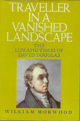 Image for Traveller in a Vanished Landscape - the life and times of David Douglas