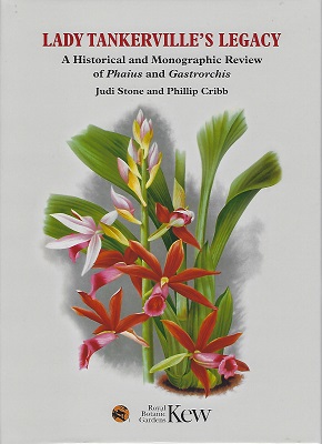 Image for Lady Tankerville’s Legacy: A Historical and Monographic Review of Phaius and Gastrorchis