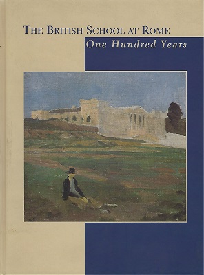 Image for The British School at Rome - One Hundred Years