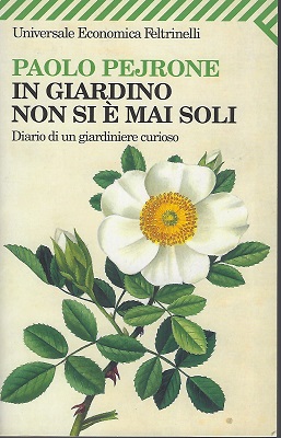 Image for In giardino non si è mai soli. Diario di un giardiniere curioso