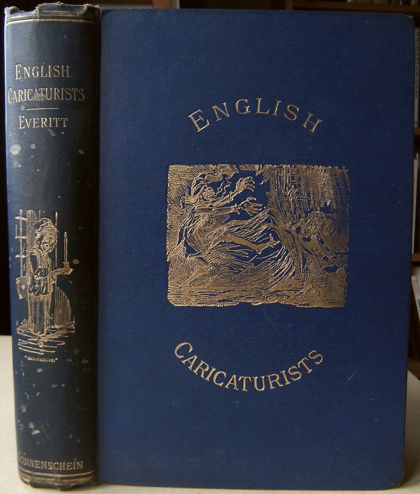 Image for English Caricaturists and Graphic Humourists of the Nineteenth Century. How they illustrated and Interpreted their Times. A Contribution to the History of Caricature from the Time of the First Napoleon Down to the Death of John Leech, in 1864