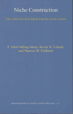 Image for Niche Construction: The Neglected Process in Evolution (MPB-37) (Monographs in Population Biology)