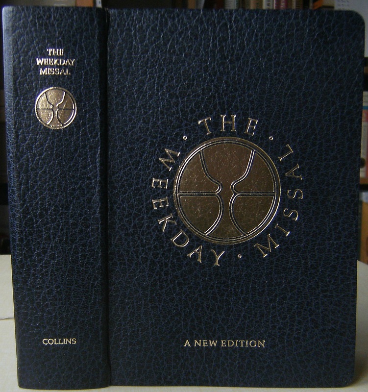 Image for The Weekday Missal - a New Edition : Weekday Masses for The Proper of Seasons, Ordianry Time, The Proper of Saints, Occasional Masses, Massed for the Dead, complete with Readings in One Volume