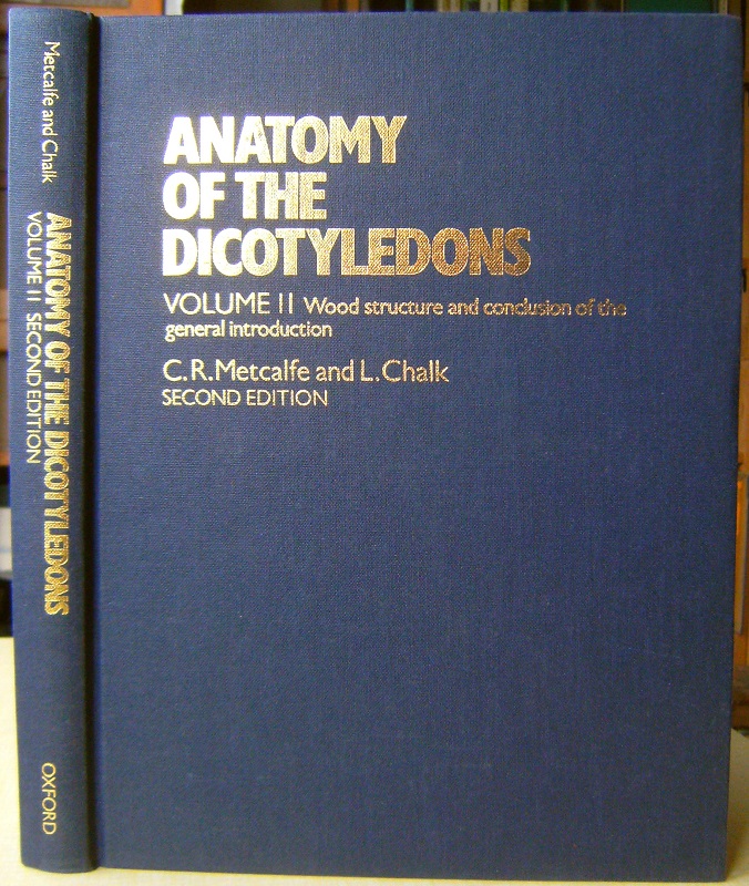 Image for Anatomy of the Dicotyledons. Volume II - Wood Structure and conclusion of the general introduction.