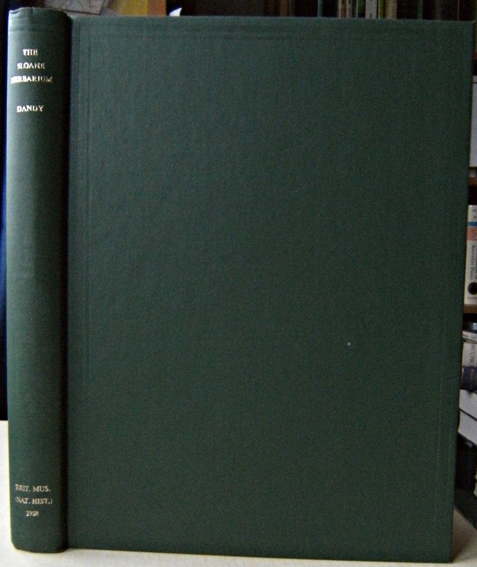 Image for The Sloane Herbarium. An annotated list of the Horti Sicci comprising it; with biographical accounts of the principal contributors. Based on records compiled by the late James Britten. With an introduction by Spencer Savage