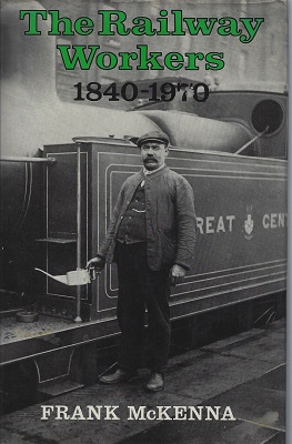 Image for The Railway Workers, 1840 - 1970