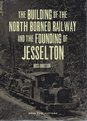 Image for The Building of the North Borneo Railway and the Founding of Jesselton