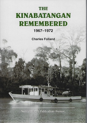Image for The Kinabatangan Remembered, 1967 - 1972