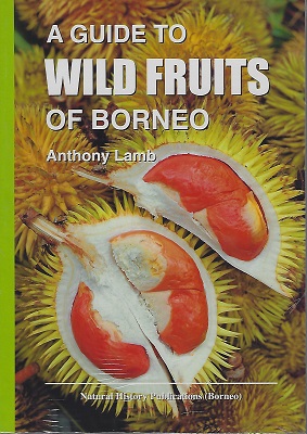 Image for A Guide to Wild Fruits of Borneo