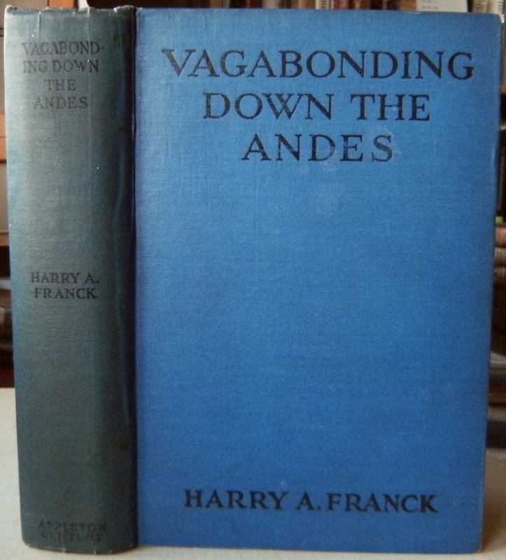 Image for Vagabonding Down the Andes - being the narrative of a journey, chiefly afoot, from Panama to Buenos Aires.