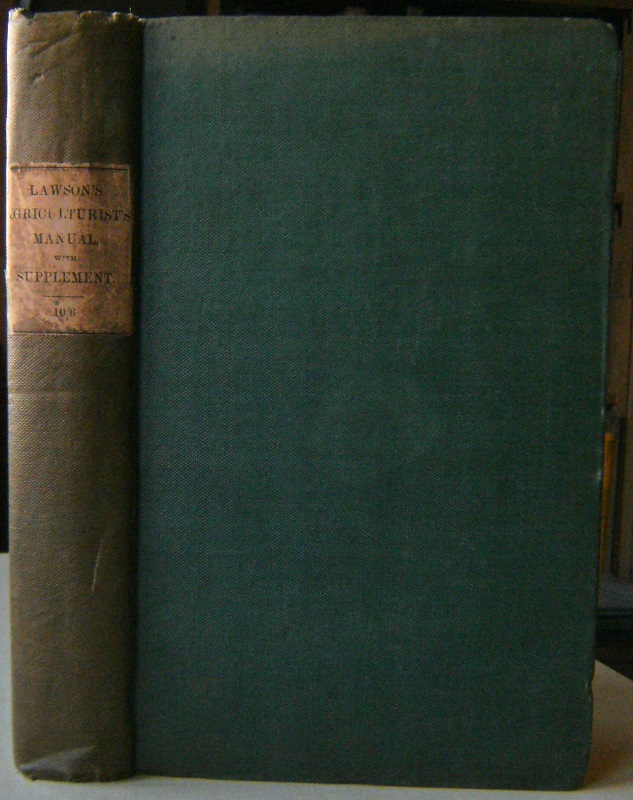 Image for The Agriculturist's Manual; being a familiar description of the agricultural plants cultivated in Europe, including practical observations respecting those suited to the climate of Great Britain; and forming a report of Lawson's Agricultural Museum