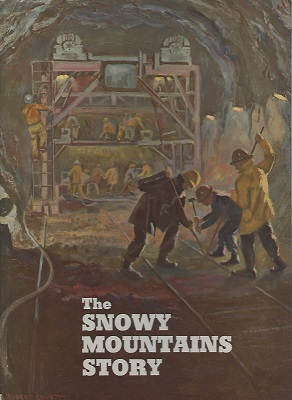 Image for The Snowy Mountains Story. [with a copy of Snowy River, Roll! - words and music)