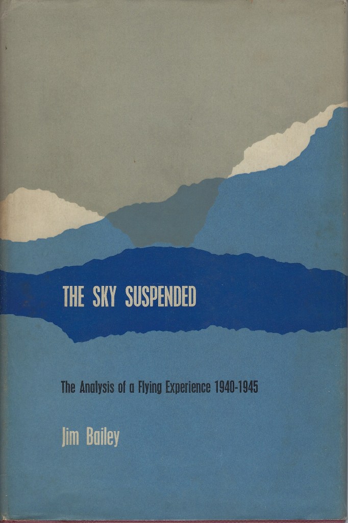 Image for The Sky Suspended; The Analysis of a Flying Experience 1940-1945